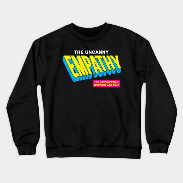 The Uncanny Empathy Crewneck Sweatshirt by artnessbyjustinbrown